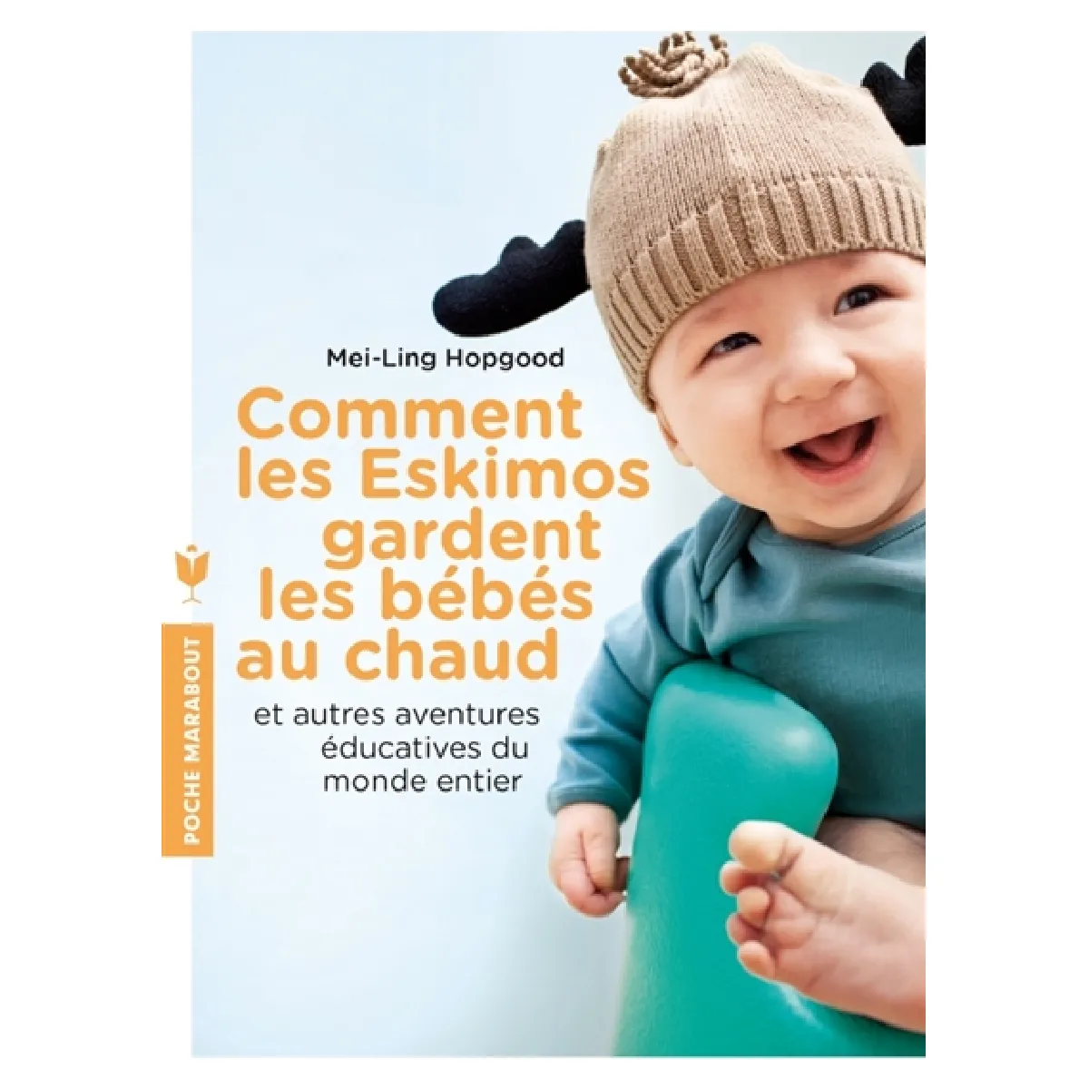 Comment les Eskimos gardent les bébés au chaud : et autres aventures éducatives du monde entier · Occasion