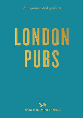 An Opinionated Guide To London Pubs (Paperback)