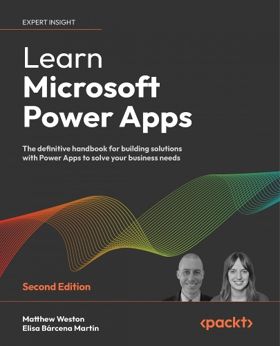 Learn Microsoft Power Apps: The definitive handbook for building solutions with Power Apps to solve your business needs (Paperback)