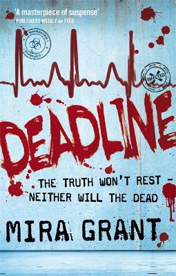 Deadline: The Newsflesh Trilogy: Book 2 - Newsflesh Series (Paperback)