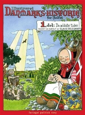 Illustreret Danmarks-Historie For Folket: Del 1 - De Ældste Tider - Claus Deleuran - Bog