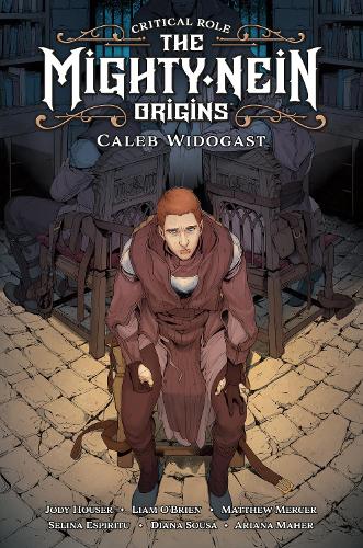 Critical Role: Mighty Nein Origins - Caleb Widogast (Hardback)
