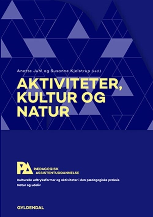 Aktiviteter, Kultur Og Natur. Pædagogisk Assistent - Alis Jensen - Bog