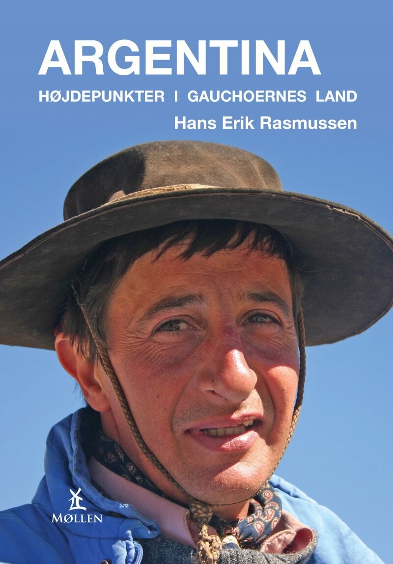 Argentina - Højdepunkter I Gauchoernes Land - Hans Erik Rasmussen - Bog
