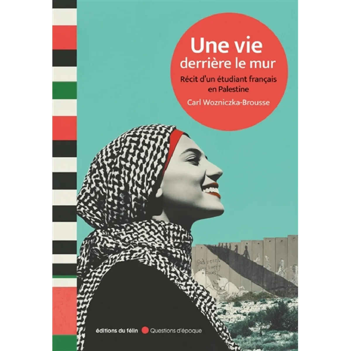 Une vie derrière le mur : récit d'un étudiant français en Palestine