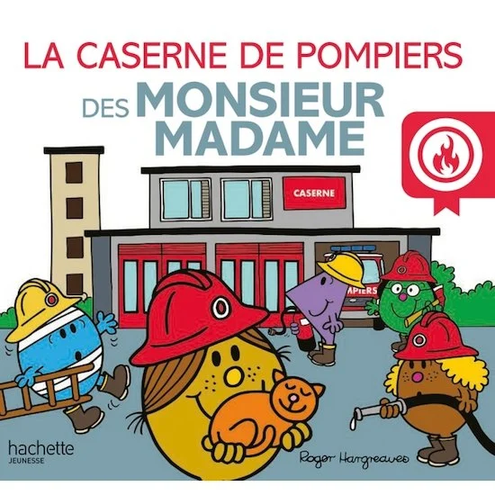 Monsieur Madame - La caserne de pompiers des Monsieur Madame   de               Hachette Jeunesse