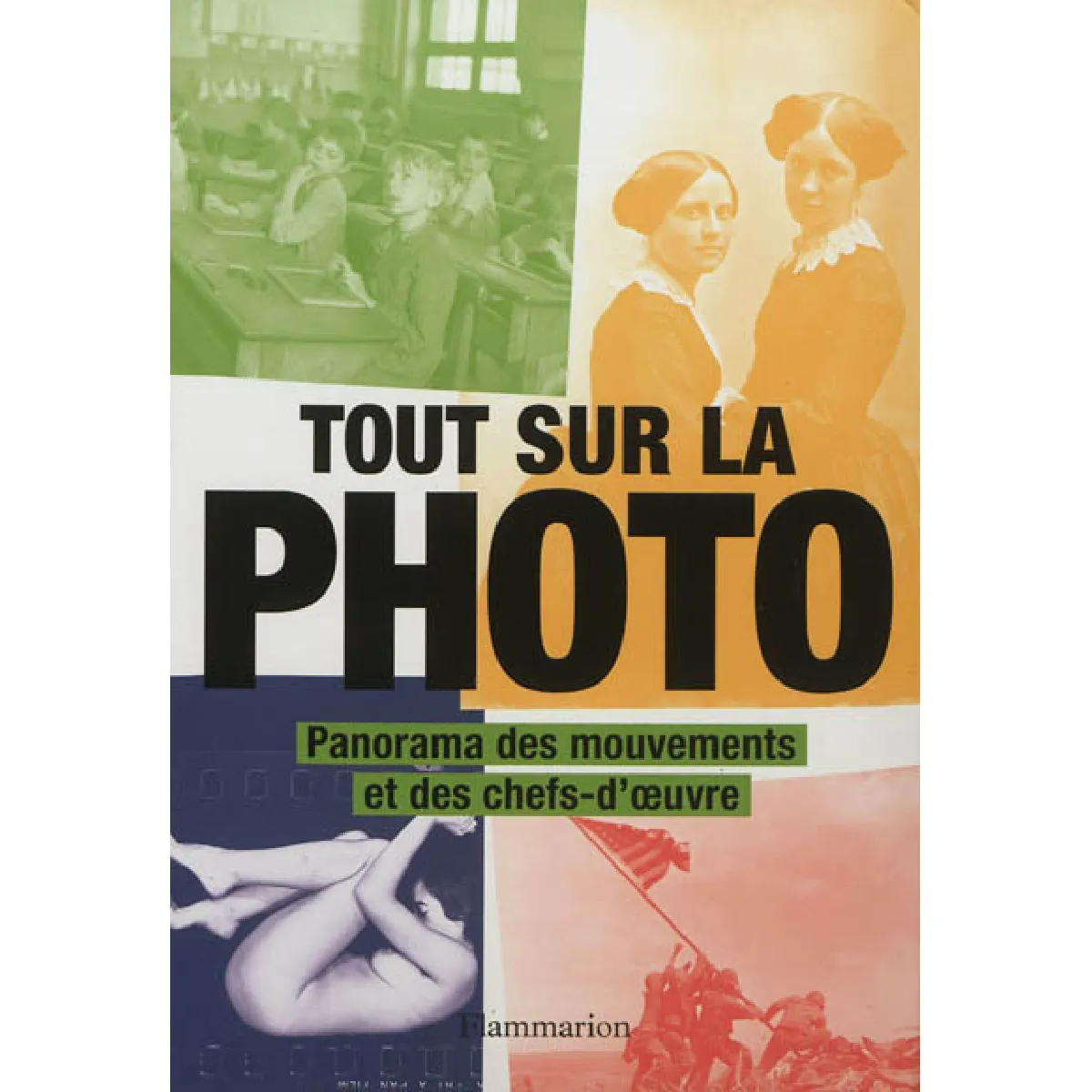 Tout sur la photo : panorama des chefs-d'oeuvre et des techniques · Occasion