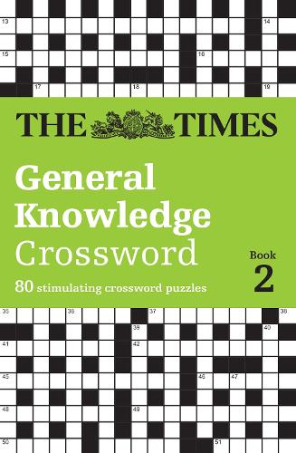 The Times General Knowledge Crossword Book 2: 80 General Knowledge Crossword Puzzles - The Times Crosswords (Paperback)