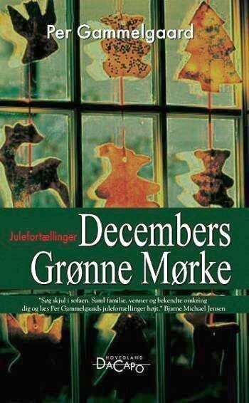 Decembers Grønne Mørke - Per Gammelgaard - Bog