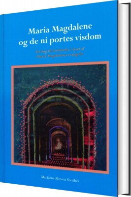 Maria Magdalene Og De Ni Portes Visdom - Marianne Miravet Sorribes - Bog