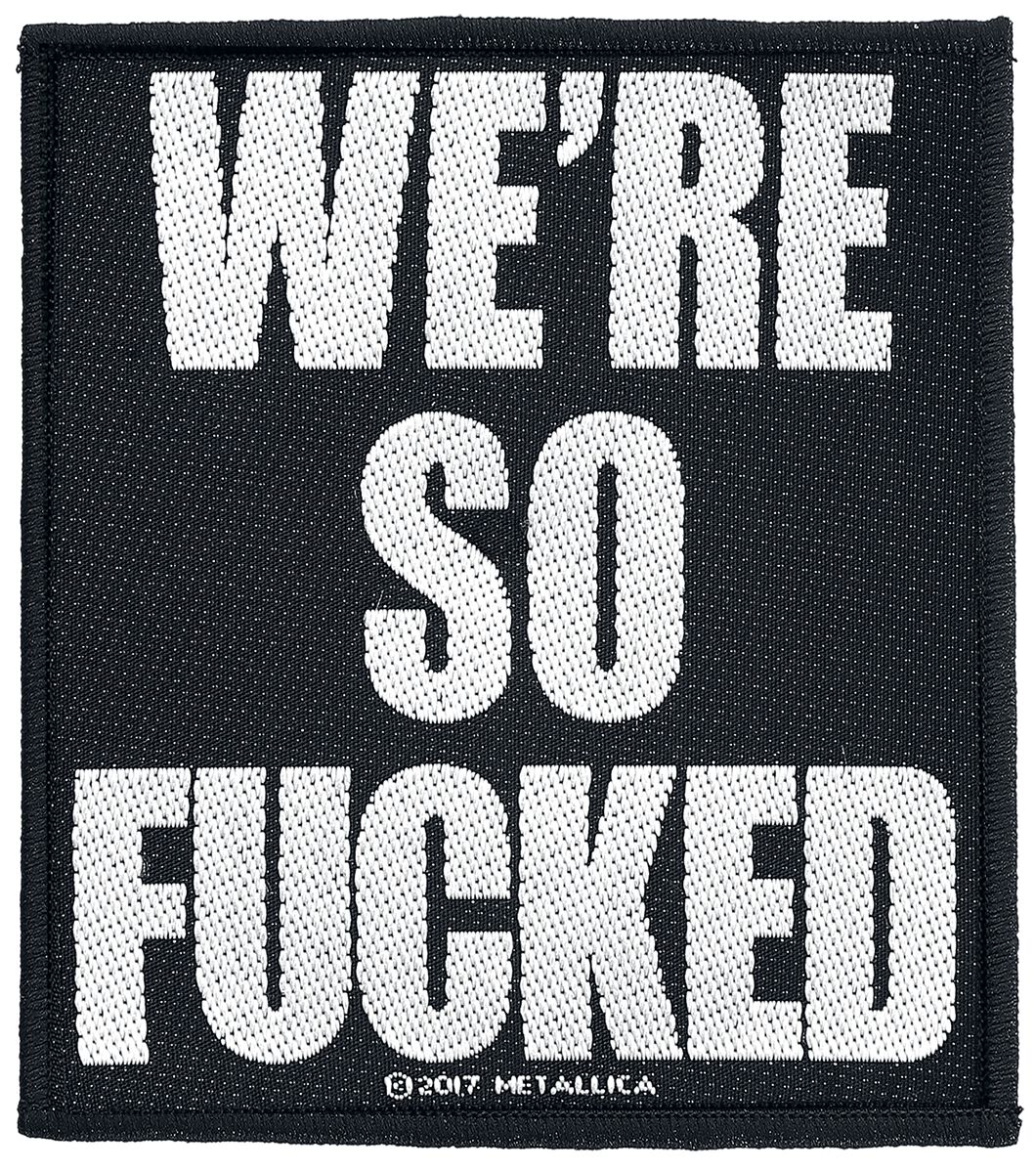 We're so fucked | Metallica Patch