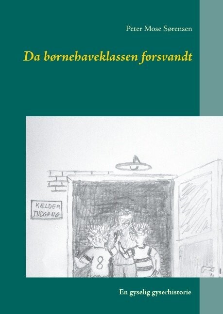 Da Børnehaveklassen Forsvandt - Peter Mose Sørensen - Bog