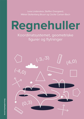 Regnehuller - Koordinatsystemet, Geometriske Figurer Og Flytninger - Lena Lindenskov - Bog