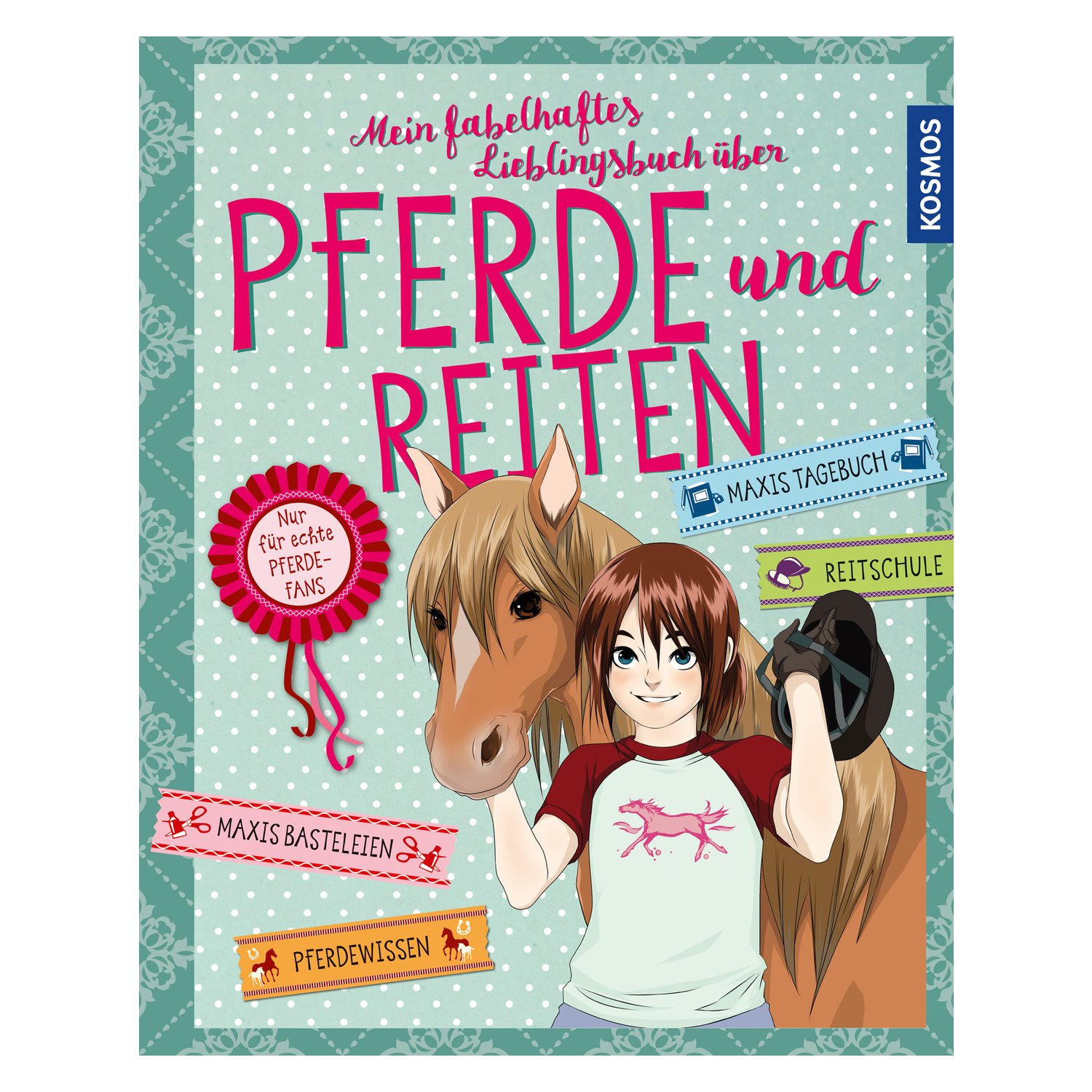Mein fabelhaftes Lieblingsbuch über Pferde und Reiten