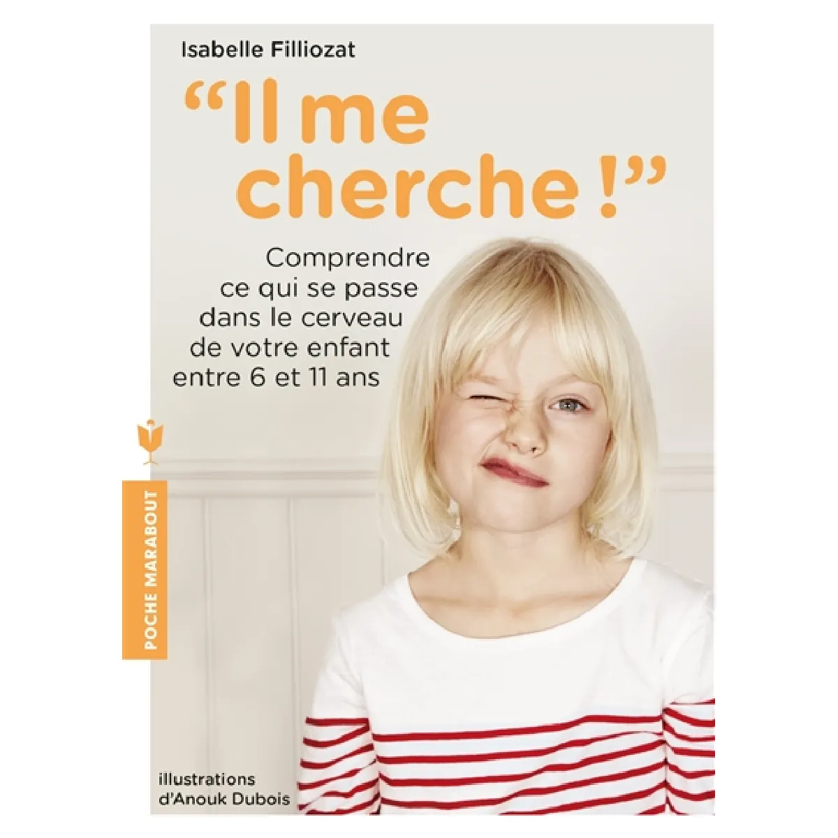 Il me cherche ! : comprendre ce qui se passe dans le cerveau de votre enfant entre 6 et 11 ans · Occasion