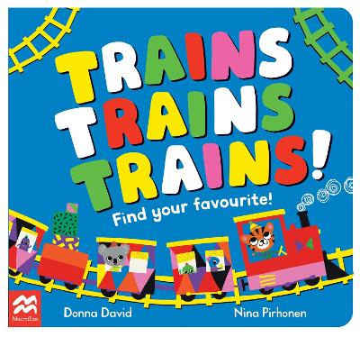 Trains Trains Trains!: Find Your Favourite - 50 to Follow and Count (Board book)