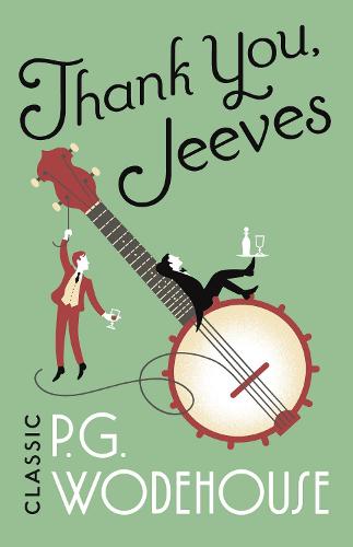 Thank You, Jeeves: (Jeeves & Wooster) - Jeeves & Wooster (Paperback)