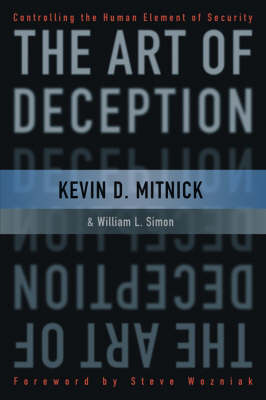 The Art of Deception: Controlling the Human Element of Security (Paperback)