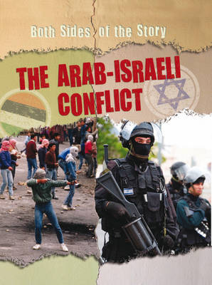 The Arab-Israeli Conflict - Both Sides of the Story (Hardback)