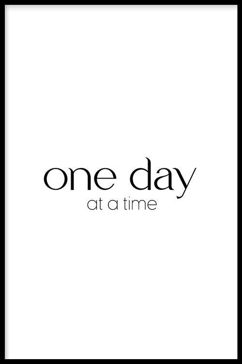 Walljar poster ingelijst - One Day At A Time Poster ingelijst - 50 x 70 cm