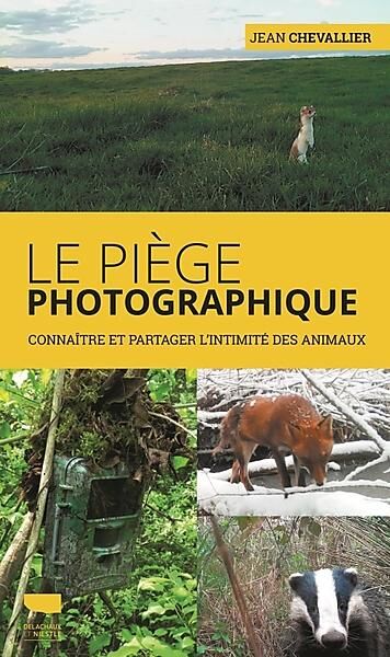 DELACHAUX  NIESTLE - LE PIEGE PHOTOGRAPHIQUE