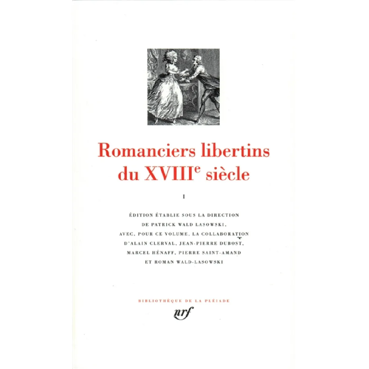 Romanciers libertins du XVIIIe siècle. Vol. 1