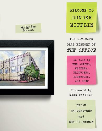 Welcome to Dunder Mifflin: The Ultimate Oral History of The Office (Hardback)