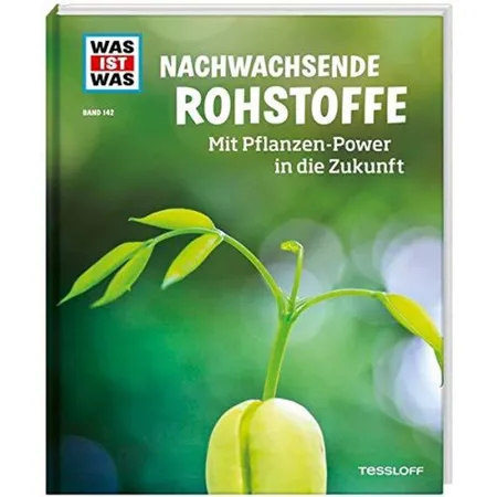 Tessloff Was ist was Band 142 - Nachwachsende Rohstoffe