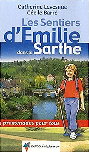 RANDO EDITIONS - SENTIERS EMILIE SARTHE