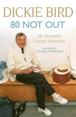 80 Not Out: My Favourite Cricket Memories: A Life in Cricket (Paperback)
