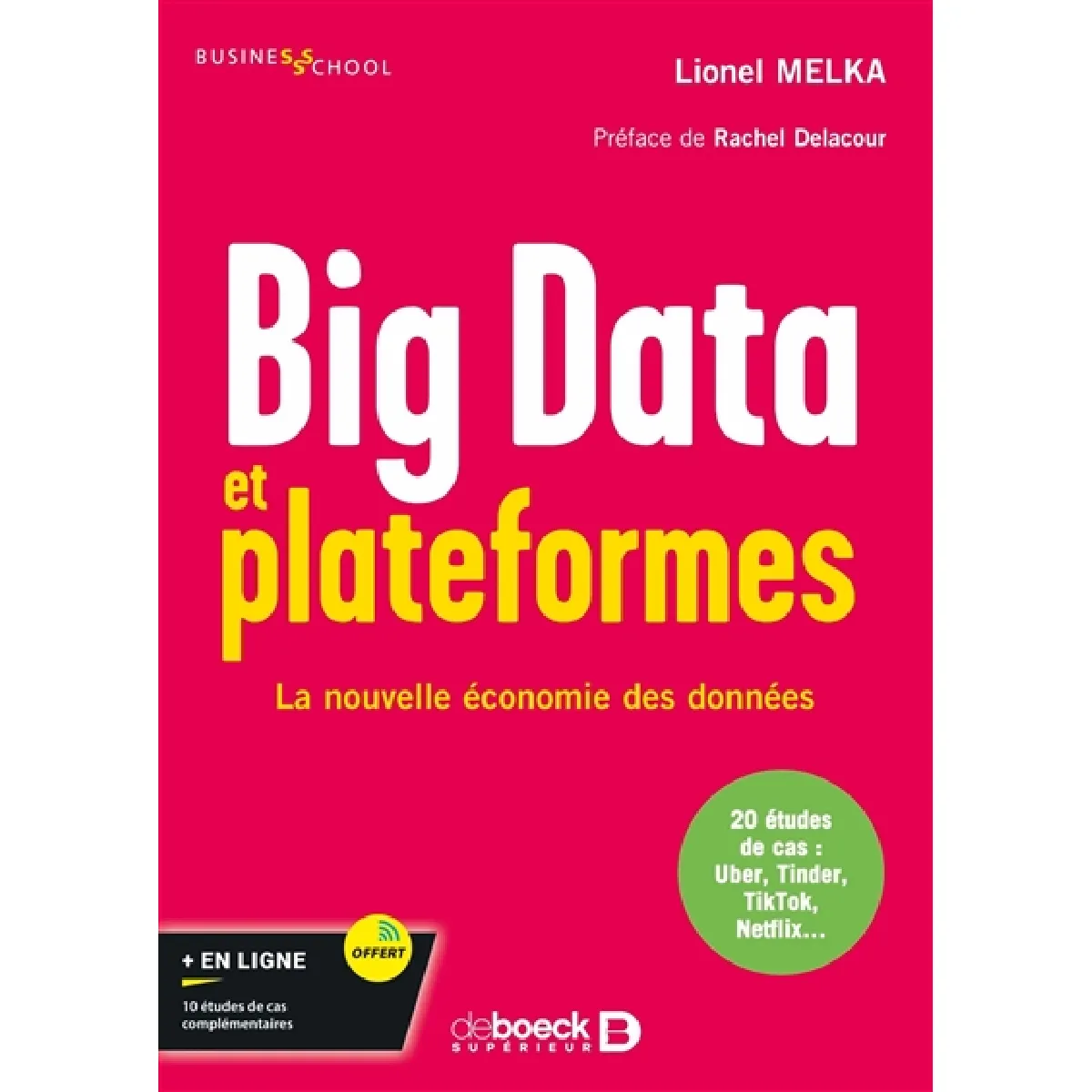 Big data et plateformes : la nouvelle économie des données : 20 études de cas, Uber, Tinder, TikTok, Netflix... · Occasion