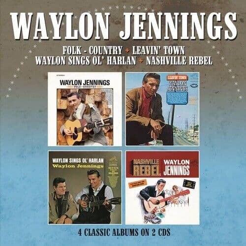 Waylon Jennings : Folk-country/Leavin’ Town/Waylon Sings Ol’ Harlan/Nashville