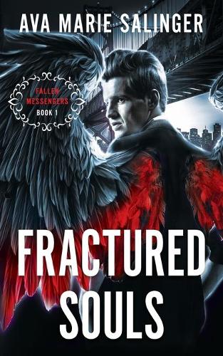 Fractured Souls (Fallen Messengers Book 1) - Fallen Messengers 1 (Paperback)