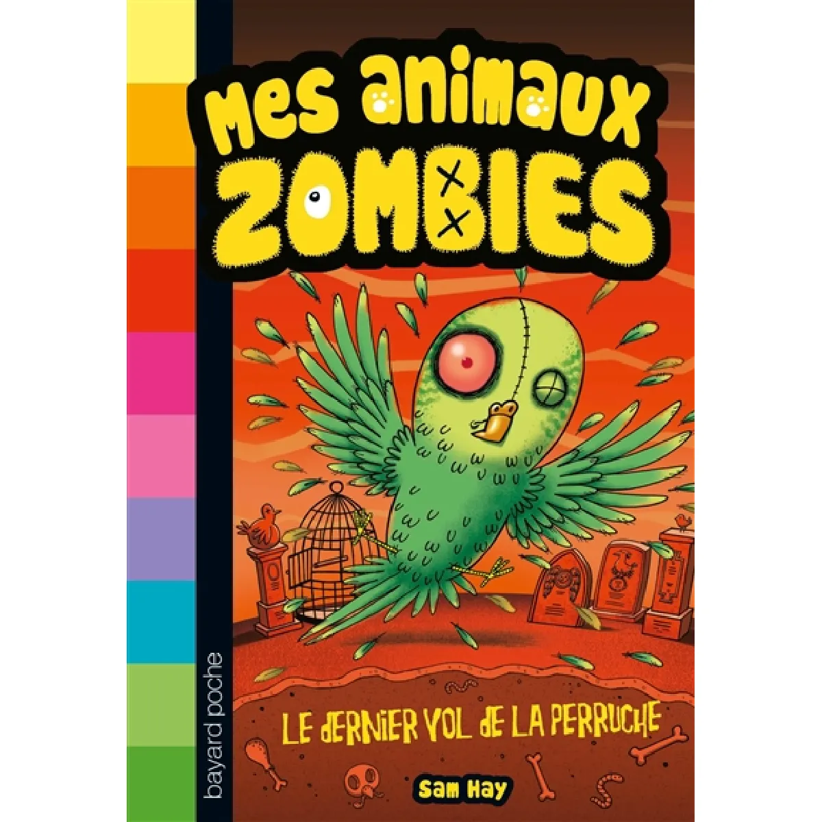 Mes animaux zombies. Vol. 6. Le dernier vol de la perruche · Occasion