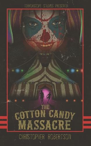 The Cotton Candy Massacre - The Cotton Candy Massacre 1 (Paperback)