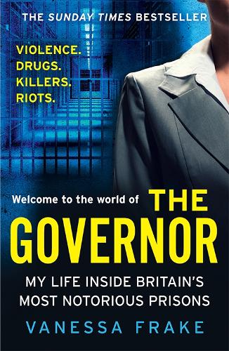 The Governor: My Life Inside Britain's Most Notorious Prisons (Paperback)