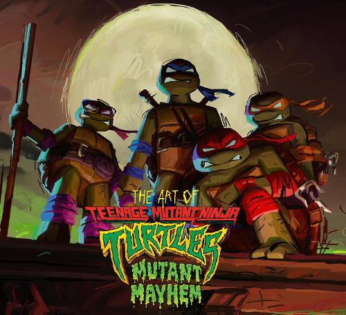 The Art of Teenage Mutant Ninja Turtles: Mutant Mayhem (Hardback)