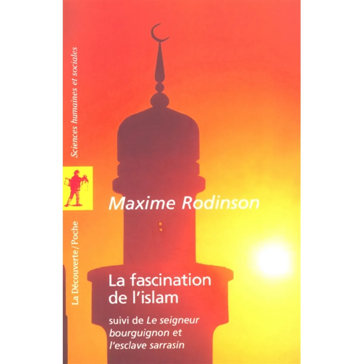La fascination de l'islam. Le seigneur bourguignon et l'esclave sarrasin · Occasion