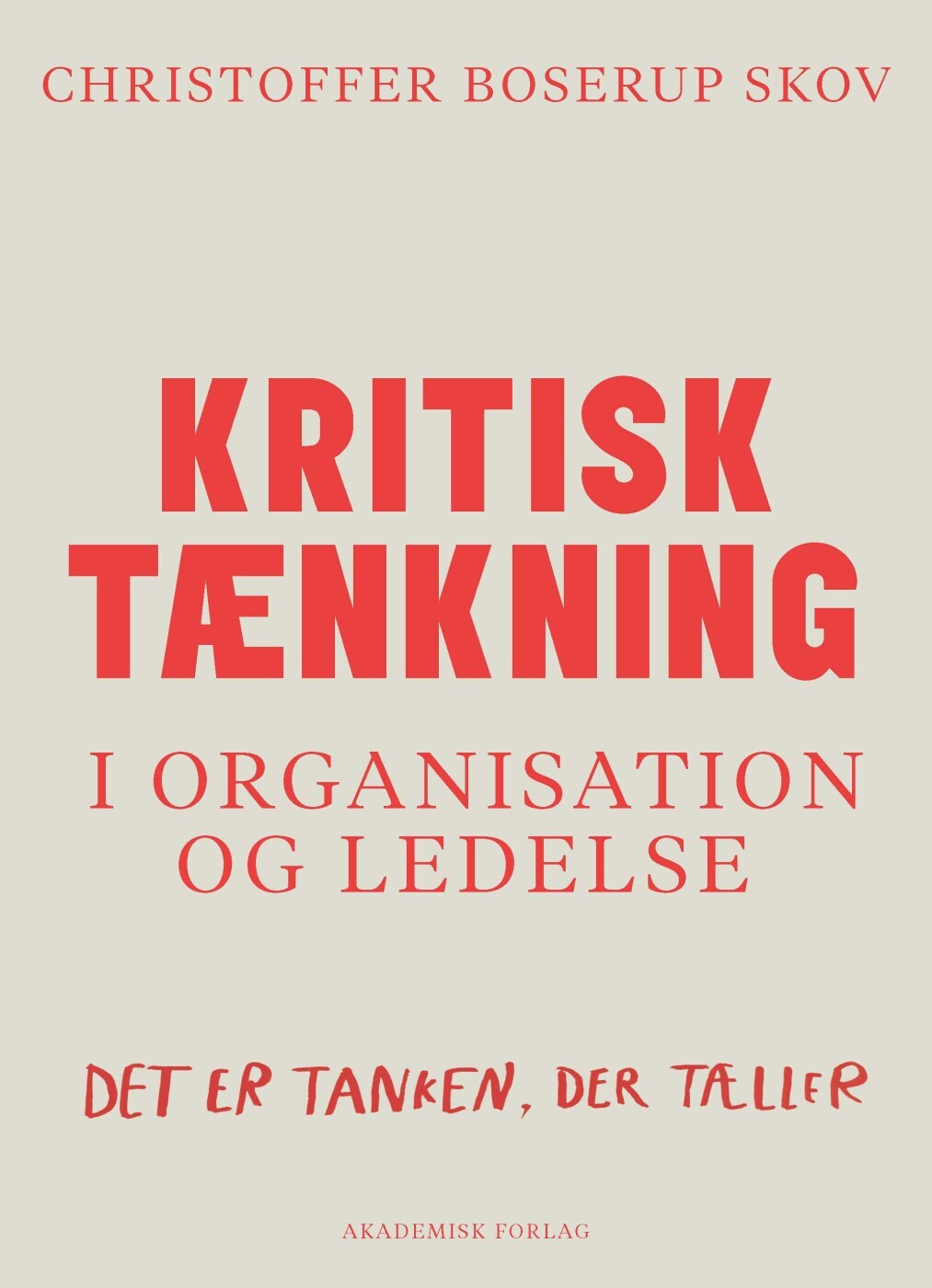 Kritisk Tænkning I Organisation Og Ledelse - Christoffer Boserup Skov - Bog