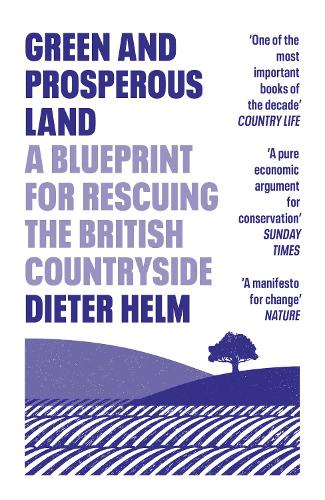 Green and Prosperous Land: A Blueprint for Rescuing the British Countryside (Paperback)