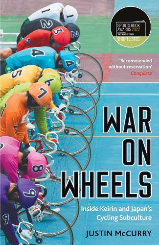 War on Wheels: Inside Keirin and Japan's Cycling Subculture (Paperback)
