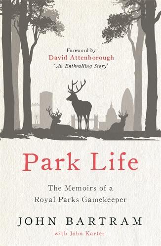 Park Life: The Memoirs of a Royal Parks Gamekeeper (Paperback)