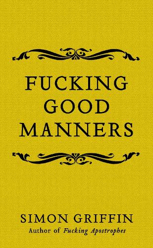 Fucking Good Manners (Hardback)