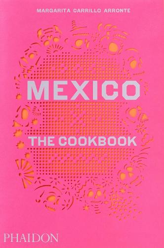 Mexico: The Cookbook (Hardback)