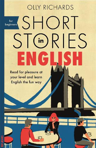 Short Stories in English for Beginners: Read for pleasure at your level, expand your vocabulary and learn English the fun way! (Paperback)