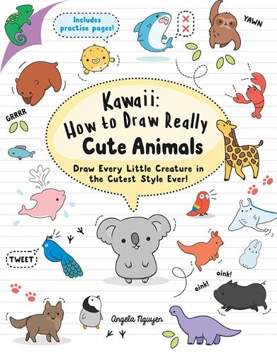 Kawaii: How to Draw Really Cute Animals: Draw Every Little Creature in the Cutest Style Ever! - Kawaii (Paperback)