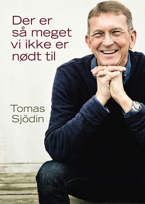 Der Er Så Meget Vi Ikke Er Nødt Til - Tomas Sjödin - Bog