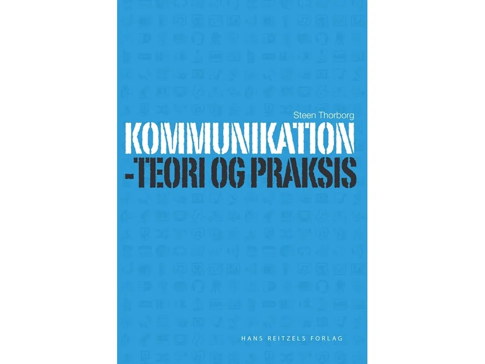 Kommunikation - teori og praksis | Steen Thorborg