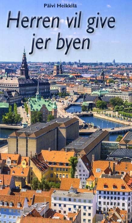 Herren Vil Give Jer Byen - Ivi Heikkilã - Bog