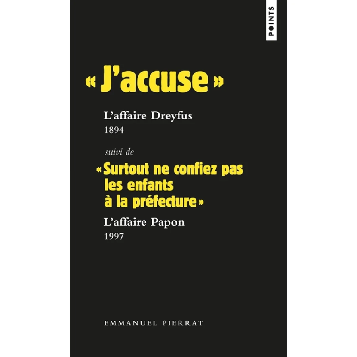 J'accuse : l'affaire Dreyfus : 1894. Surtout ne confiez pas les enfants à la préfecture : l'affaire Papon : 1997 · Occasion
